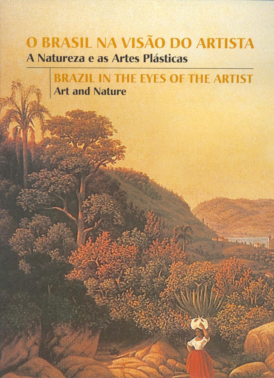 O Brasil na visão do artista : a natureza e as artes plásticas = Brazil in the eyes of the artist : art and nature.-- ( O Brasil na visão do artista ; 1 ) - Morais, Frederico -