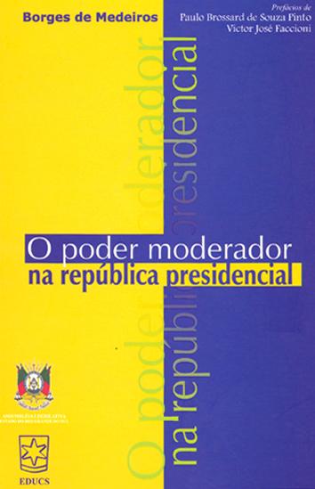 O poder moderador na república presidencial. - Medeiros, Borges de