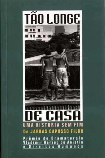 Tão longe de casa : uma história sem fim. - Capusso Filho, Jarbas