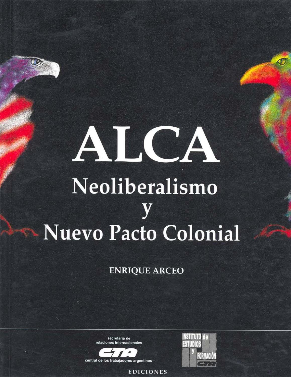 ALCA : neoliberalismo y nuevo pacto colonial. - Arceo, Enrique -