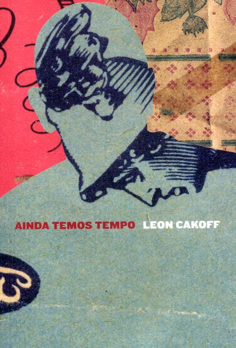 Ainda temos tempo. - Cakoff, Leon