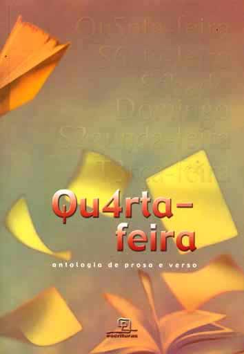 Qu4rta-feira : antologia de prosa e verso. - Rosemberg, André