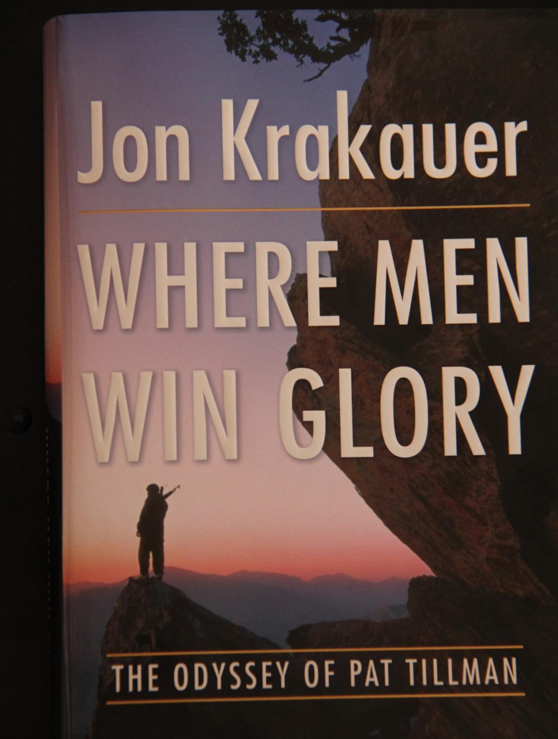 Where Men Win Glory: The Odyssey of Pat Tillman - Krakauer, Jon