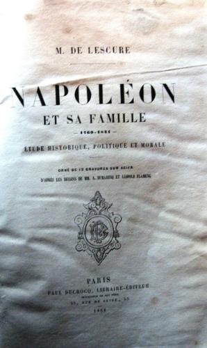 Napoléon et sa famille. - De Lescure, M. Adolphe Maturin