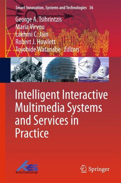 Intelligent Interactive Multimedia Systems and Services in Practice - George A. Tsihrintzis