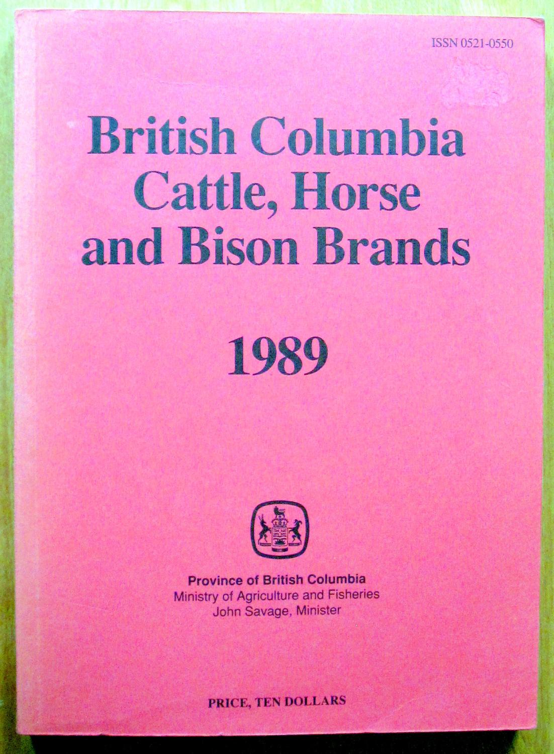 British Columbia Cattle, Horse and Bison Brands.1989. With Supplement Bound In Covering May 1st, 1989 to January 31st. 1990. [Very Good] [Softcover