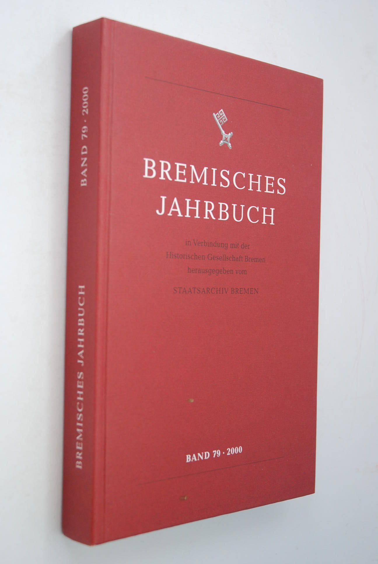 Bremisches Jahrbuch Band 78 (1999) in Verbindung mit der Historischen Gesellschaft Bremen herausgegeben vom Staatsarchiv Bremen - Bremen, Historische Gesellschaft und Konrad Elmshäuser