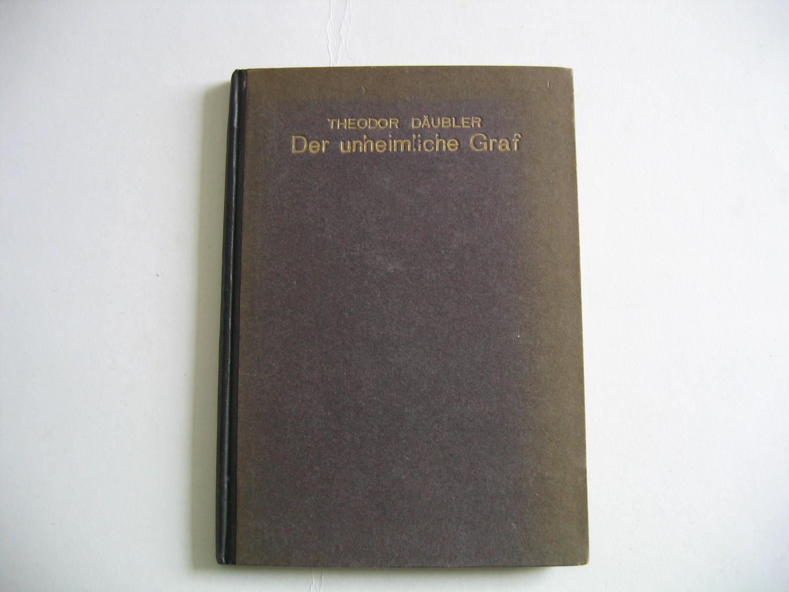 Der unheimliche Graf. Der Werwolf. Die fliegenden Lichter. by Däubler, Theodor Gut bis sehr gut