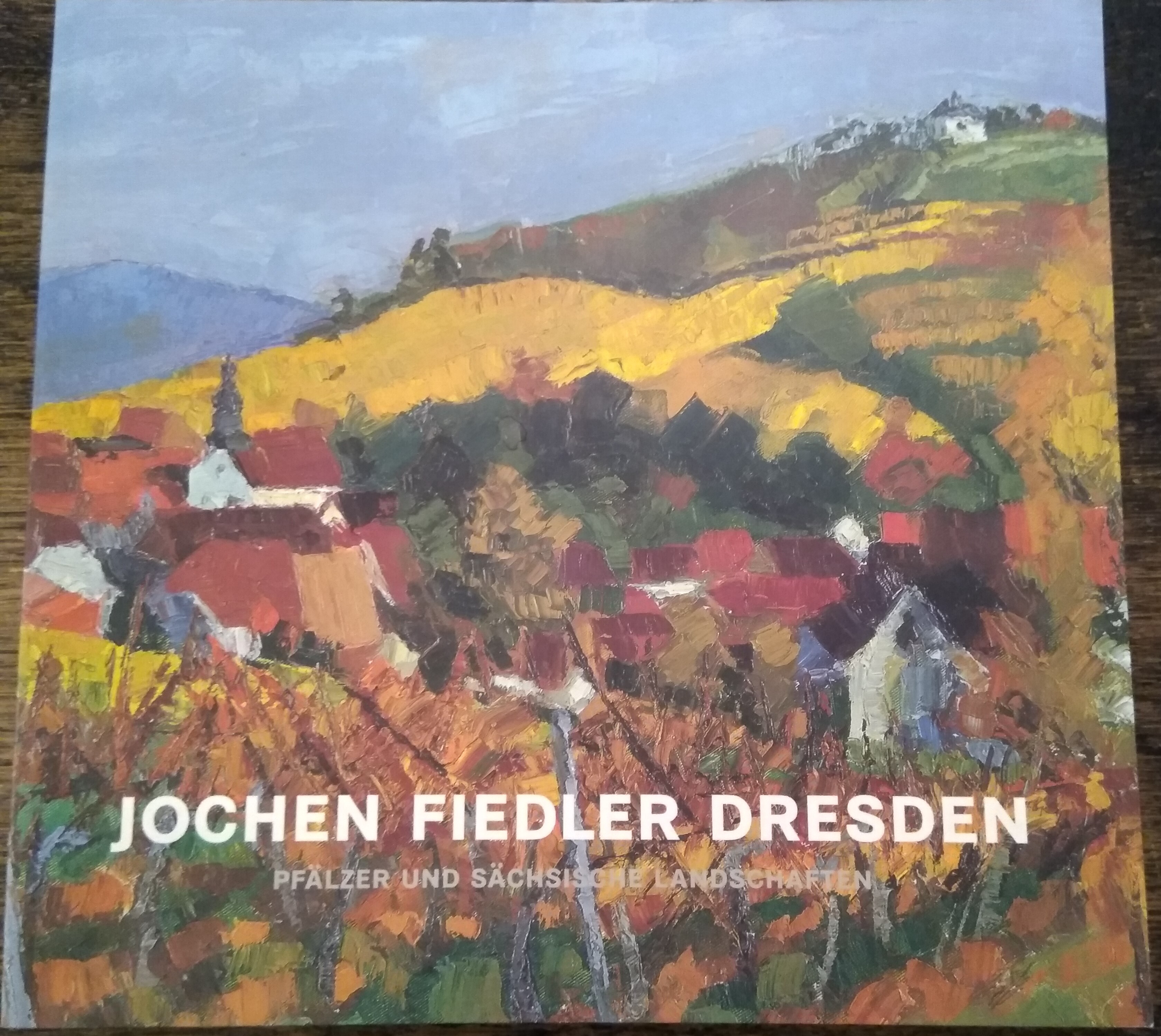 Jochen Fiedler Dresden pfälzer und sächsische Landschaften