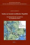 Studien zur Hessisch-Westfälischen Megalithik : Forschungsstand und -perspektiven im europäischen Kontext - Kerstin Schierhold