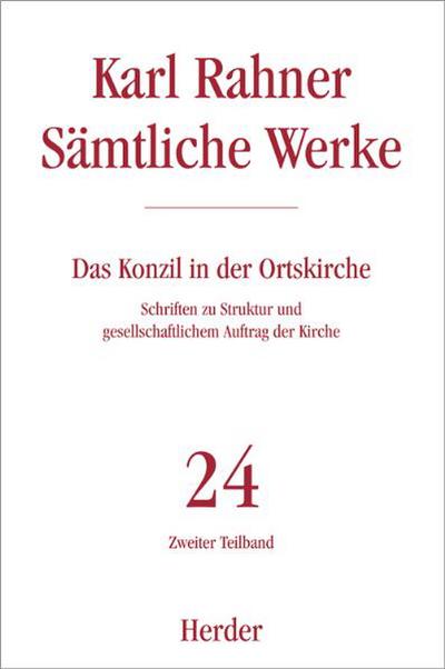 Karl Rahner Sämtliche Werke. Tl.2 : Schriften zu Struktur und gesellschaftlichem Auftrag der Kirche - Albert Raffelt