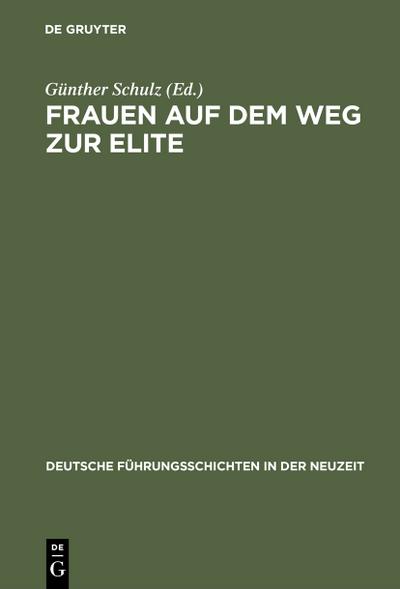 Frauen auf dem Weg zur Elite : Büdinger Forschungen zur Sozialgeschichte 1998 - Günther Schulz