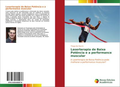 Laserterapia de Baixa Potência e a performance muscular : A Laserterapia de Baixa Potência pode melhorar a performance muscular? - Thiago De Marchi