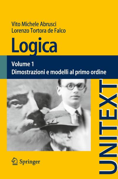 Logica : Volume 1 - Dimostrazioni e modelli al primo ordine - Lorenzo Tortora De Falco
