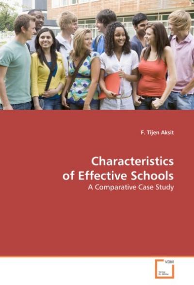 Characteristics of Effective Schools : A Comparative Case Study - F. Tijen Aksit
