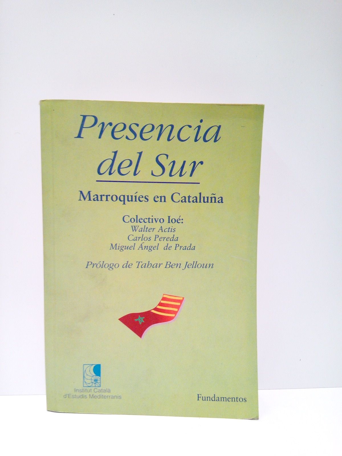 Presencia del sur: Marroquíes en Cataluña / Prol. de Tahar Ben Jelloun - ACTIS, Walter; Carlos Pereda y Miguel A. de Prada