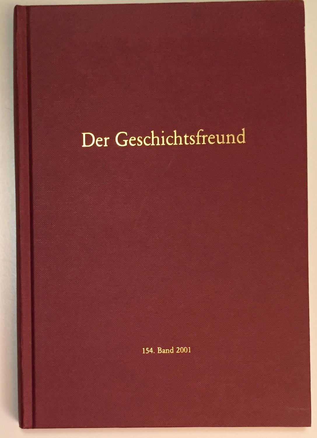 Der Geschichtsfreund. Mitteilungen des Historischen Vereins der Fünf Orte Luzern, Uri, Schwyz, Unterwalden ob und nid dem Wald und Zug. 154. Band 2001