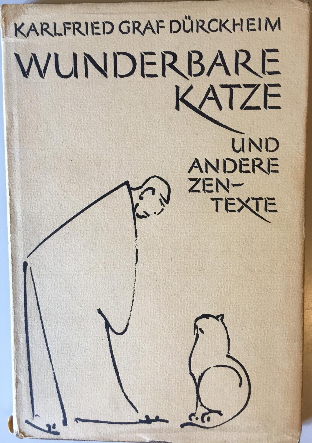 Wunderbare Katze und andere Zen - Texte. - Dürckheim, Karlfried Graf