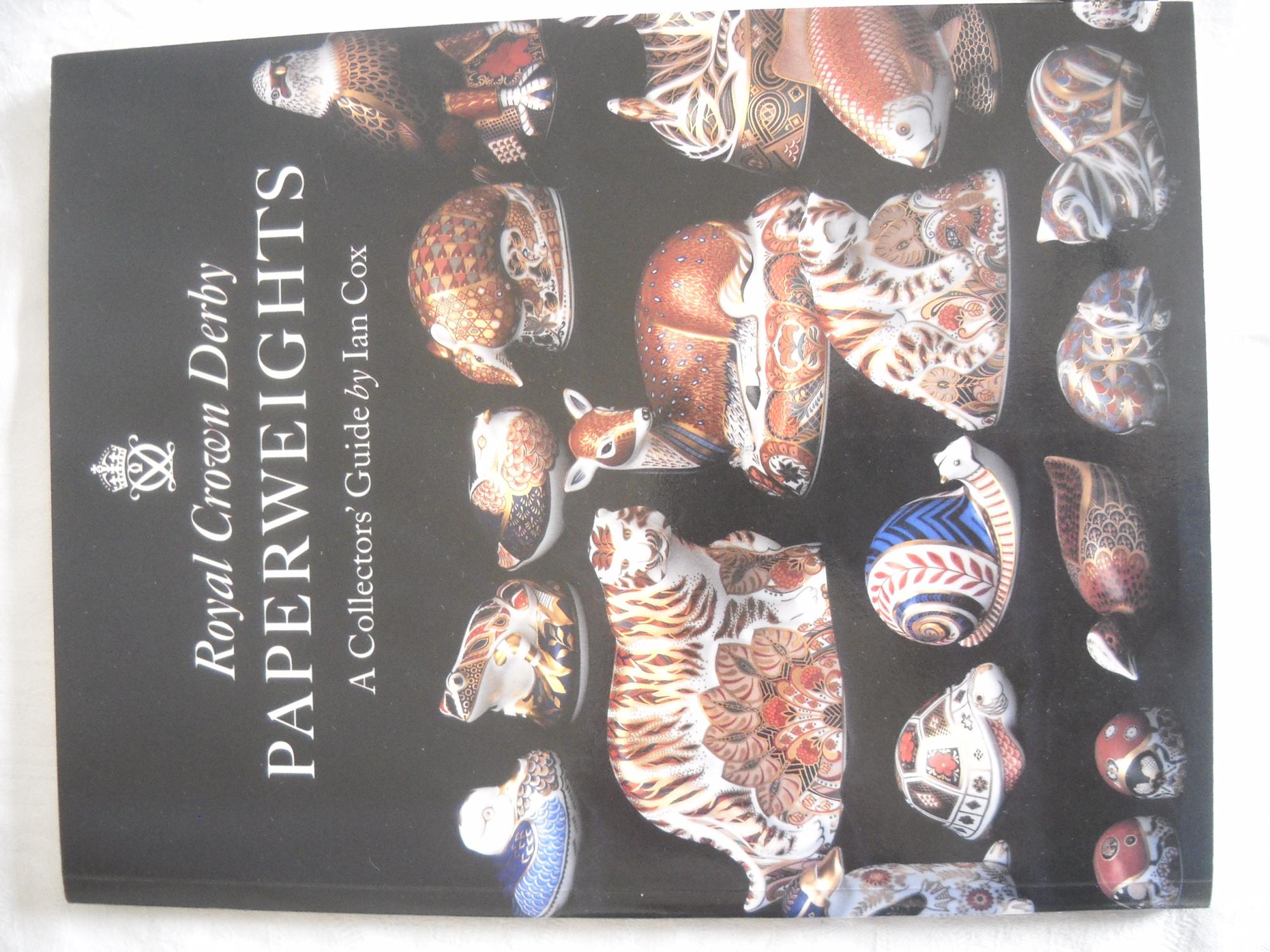 Royal Crown Derby Paperweights A Collector's Guide. by Cox Ian Very Good + Illustrated Soft