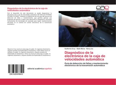 Diagnóstico de la electrónica de la caja de velocidades automática : Guía de detección de fallas y mantenimiento electrónico de la transmisión automática - Guillermo Cruz