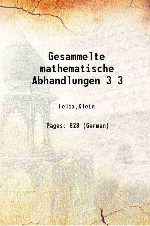 Gesammelte mathematische Abhandlungen Volume 3 ( 1922)[HARDCOVER] - Felix,Klein