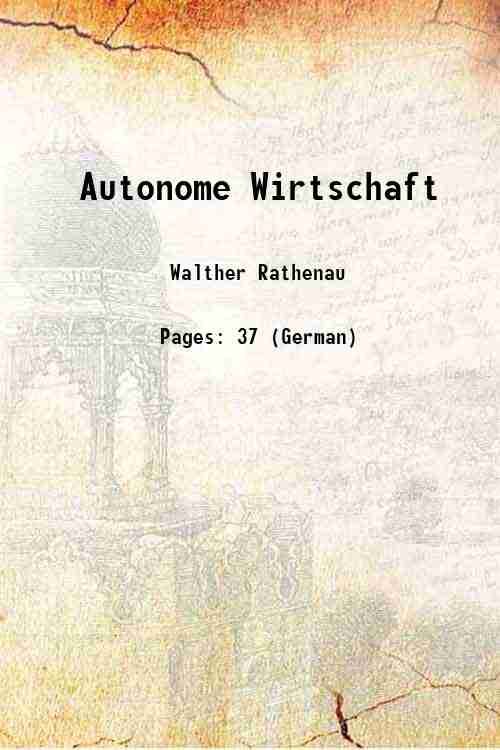 Autonome Wirtschaft 1919 [Hardcover] - Walther Rathenau