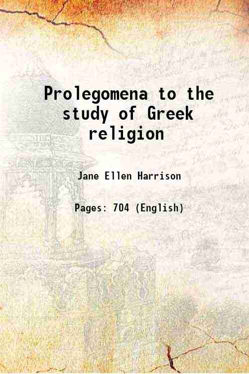 Prolegomena to the study of Greek religion 1903 [Hardcover] - Jane Ellen Harrison