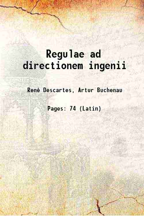 Regulae ad directionem ingenii 1907 [Hardcover] - René Descartes, Artur Buchenau