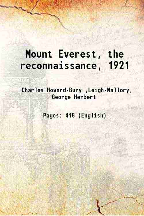 Mount Everest, the reconnaissance, 1921 1922 [Hardcover] - Charles HowardBury ,LeighMallory, George Herbert