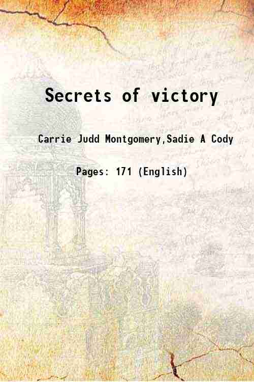Secrets of victory 1921 [Hardcover] - Carrie Judd Montgomery,Sadie A Cody