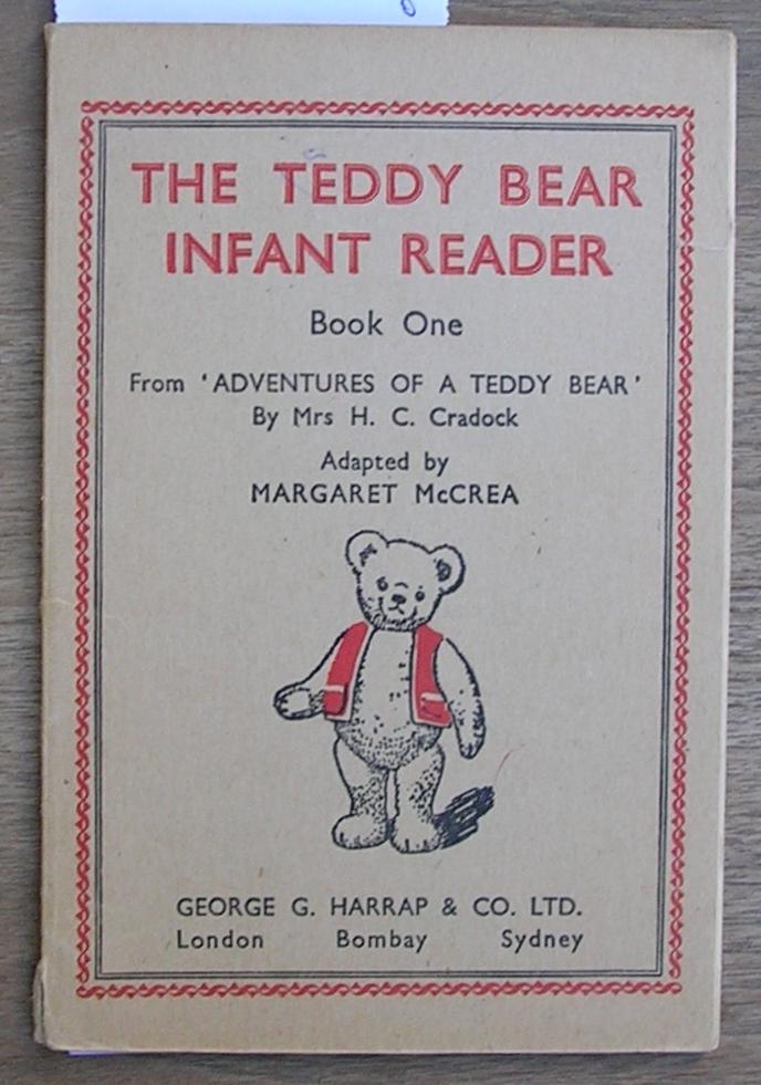 The Teddy Bear Infant Reader : Book One : From Adventures of a Teddy Bear By Mrs H. C. Cradock