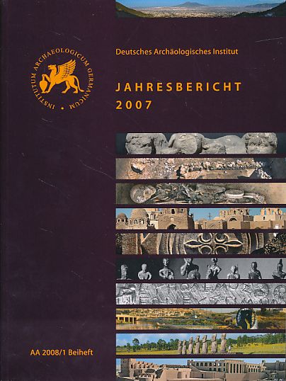 Deutsches Archäologisches Institut. Jahresbericht 2007. Archäologischer Anzeiger. AA 2008/1 Beiheft. - Fillies, Dorothee und Catrin Gerlach (Red.)