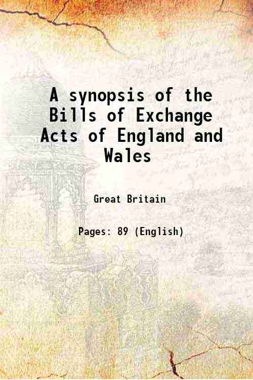 A synopsis of the Bills of Exchange Acts of England and Wales ()[SOFTCOVER] - Great Britain