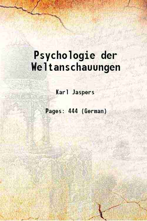 Psychologie der Weltanschauungen 1919 - Karl Jaspers