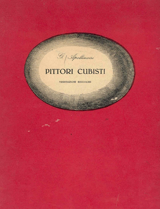 Pittori cubisti. Meditazioni estetiche - APOLLINAIRE, Guillaume (Roma, 1880 - Parigi, 1918),