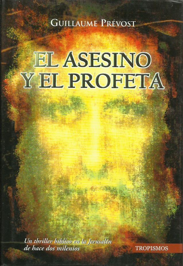 EL ASESINO Y EL PROFETA - Prevost,Guillaume