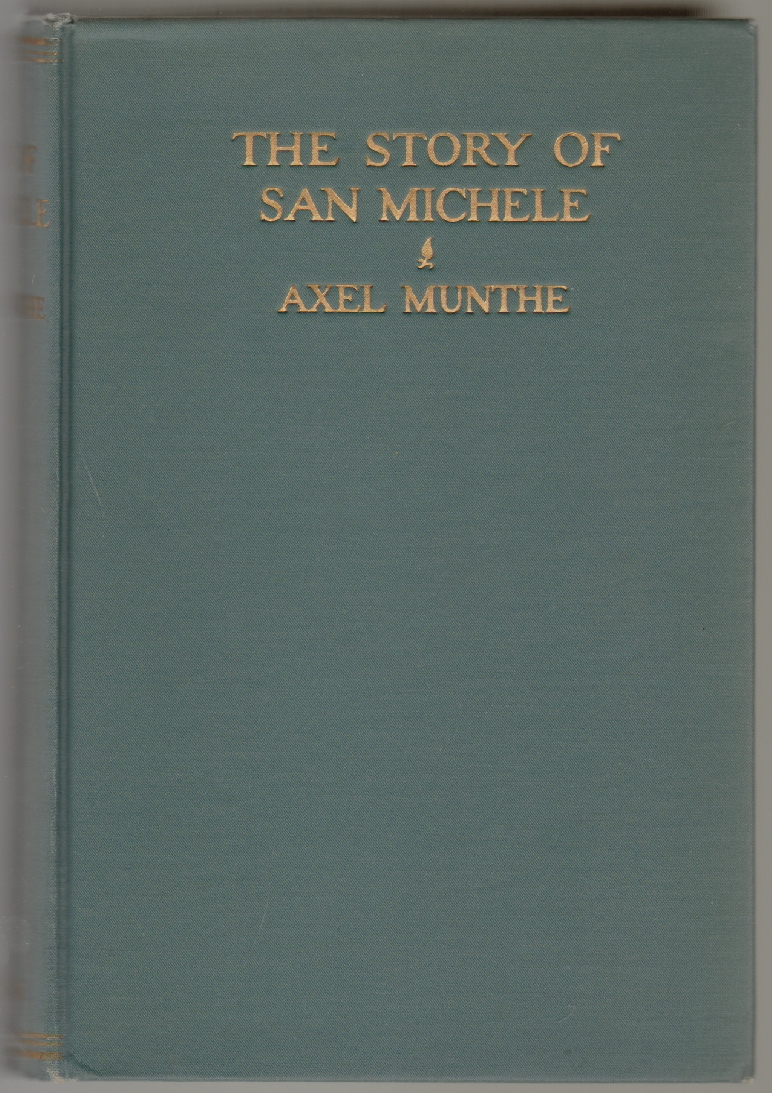 The Story of San Michele Munthe, Axel [Near Fine] [Hardcover]