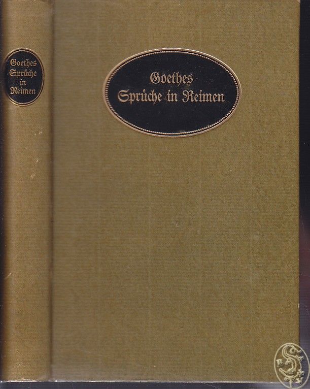 Goethes Sprüche in Reimen. Zahme Xenien und Invektiven. by HECKER, Max