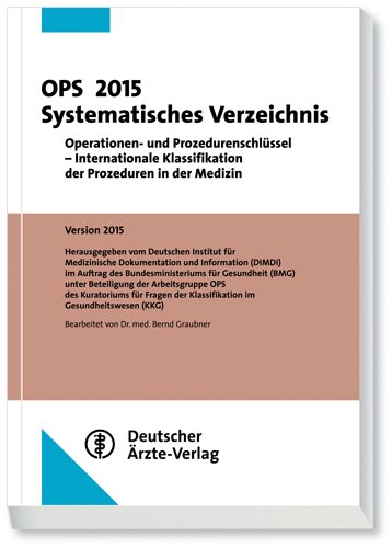 OPS 2015 Systematisches Verzeichnis: Operationen - und Prozedurenschlüssel Internationale Klassifikation der Prozeduren in der Medizin - Unknown Author