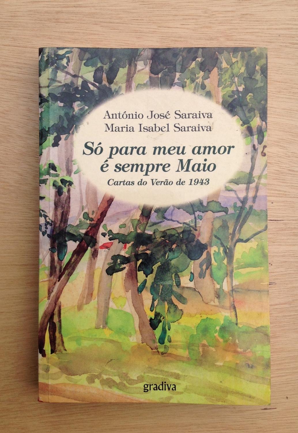 So para meu amor é sempre Maio. Cartas do Verao de 1943 - Saraiva, Antonio José et Maria Isabel