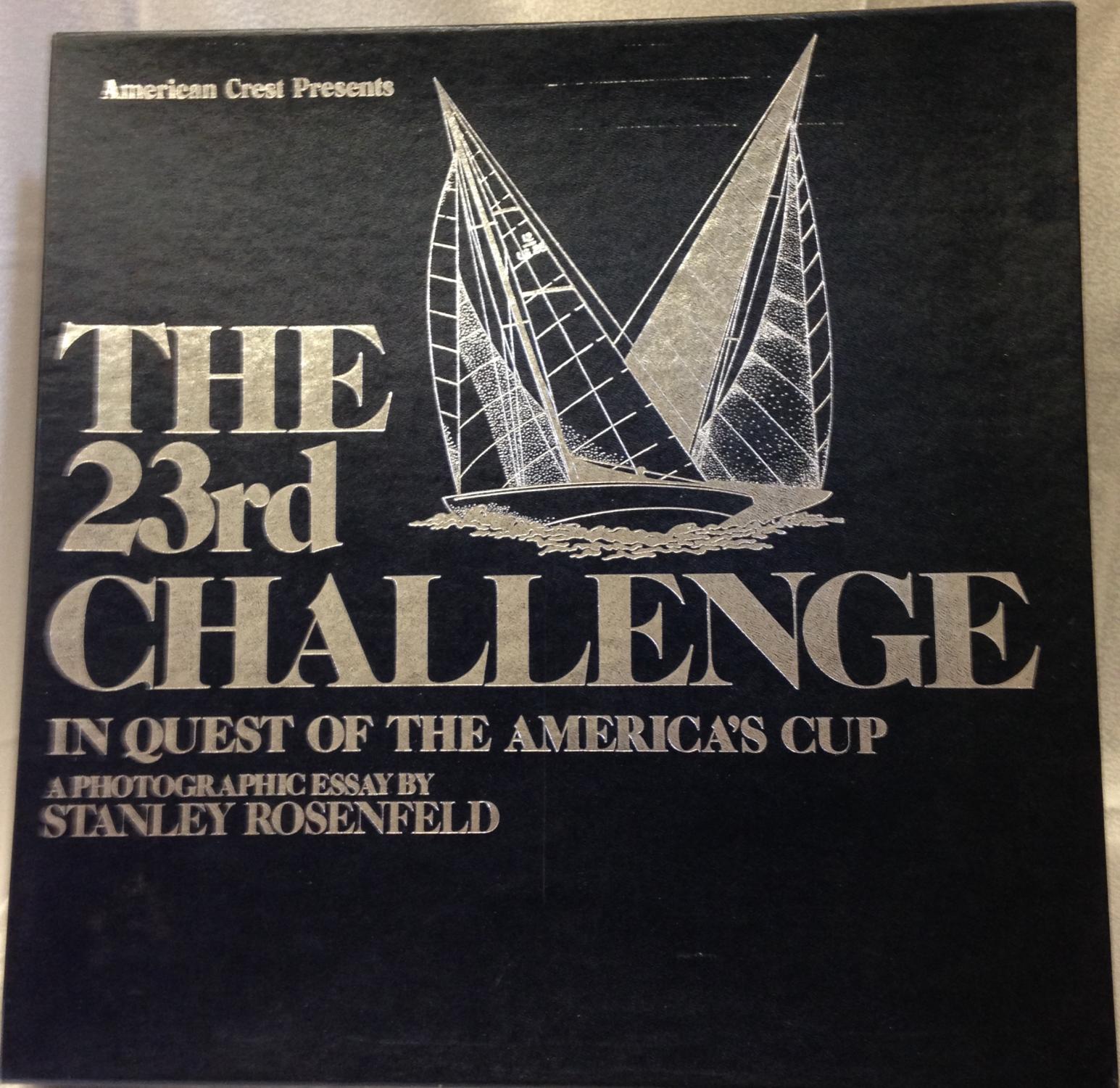The 23rd Challenge. In Quest of the Americas Cup Stanley Rosenfeld. [Fine] [Hardcover]