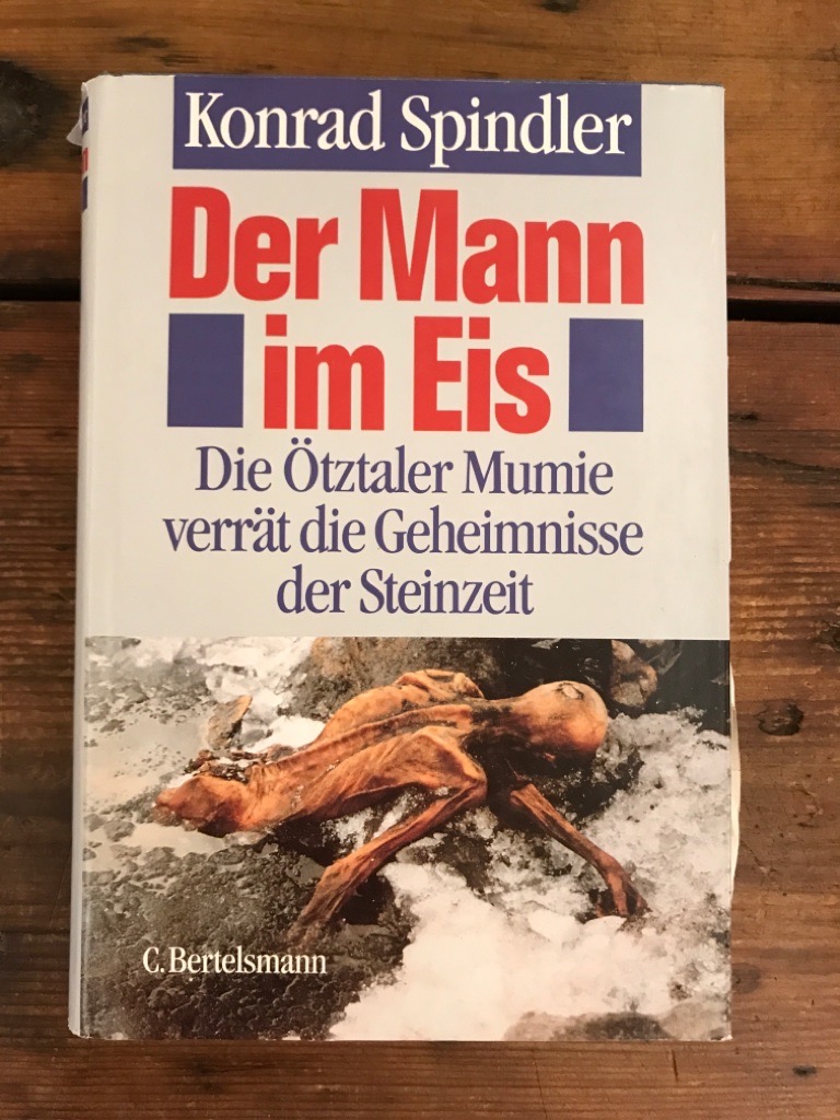 Der Mann im Eis - Die Ötztaler Mumie verrät die Geheimnisse der Steinzeit - Spindler, Konrad, Sigmar Bortenschlager Markus Egg u. a.