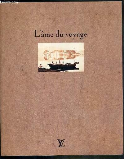 L'ame du Voyage 「旅の真髄」 ルイ・ヴィトン ファン 必携。 dnahomes.es