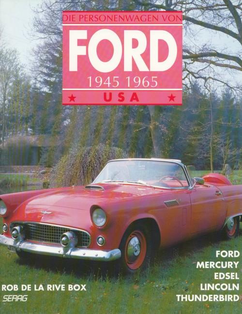Die Personenwagen von Ford (USA), 1945-1965. Ford, Mercury, Edsel, Lincoln, Thunderbird. - RIVE BOX, ROB de la.