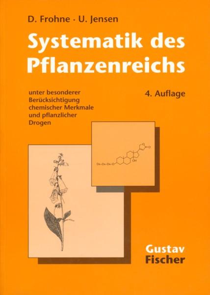 Systematik des Pflanzenreichs unter besonderer Berücksichtigung chemischer Merkmale und pflanzlicher Drogen. - FROHNE, D. & U. JENSEN.