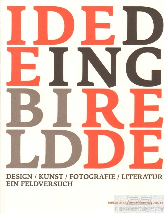 Design / Kunst / Fotografie / Literatur Ein Feldversuch - Eisold, Norbert und Norbert Pohlmann (Hrsg.)