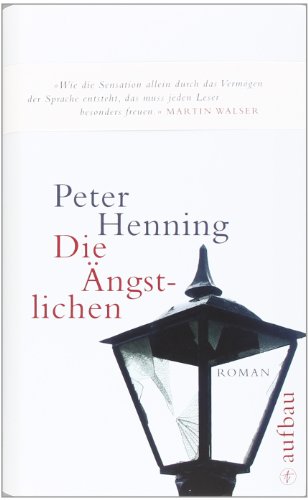 Die Ängstlichen [Elektronische Ressource] : Roman. - Henning, Peter