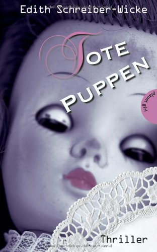 Tote Puppen. Edith Schreiber-Wicke - Schreiber-Wicke, Edith Holland und Carola