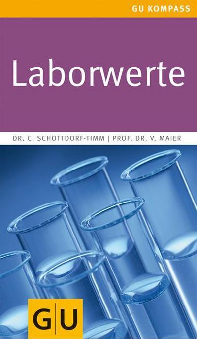 Laborwerte (GU Gesundheits-Kompasse) - Christine Schottdorf-Timm, Volker Maier
