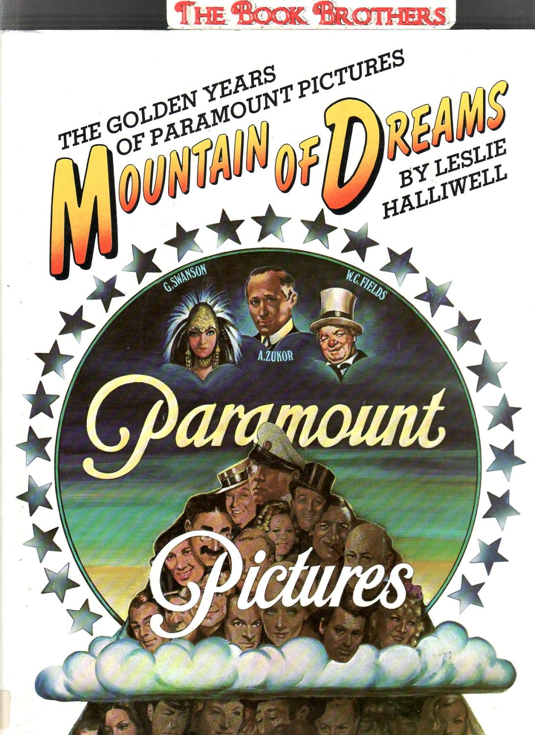 Mountain of Dreams:The Golden Years of Paramount Pictures - HALLIWELL, Leslie